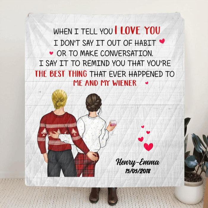 Personalized Funny Couple Fleece Throw Blanket/Quilt - Gift Idea For Couple/Wife/Husband - When I Tell You I Love You