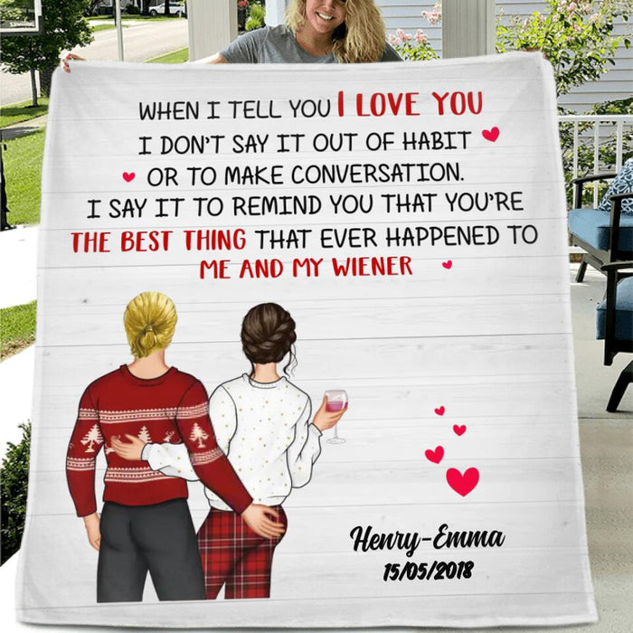 Personalized Funny Couple Fleece Throw Blanket/Quilt - Gift Idea For Couple/Wife/Husband - When I Tell You I Love You