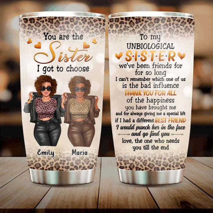 Personalized Best Friend Tumbler - Gift Idea For Best Friend - You Are The Sister I Got To Choose