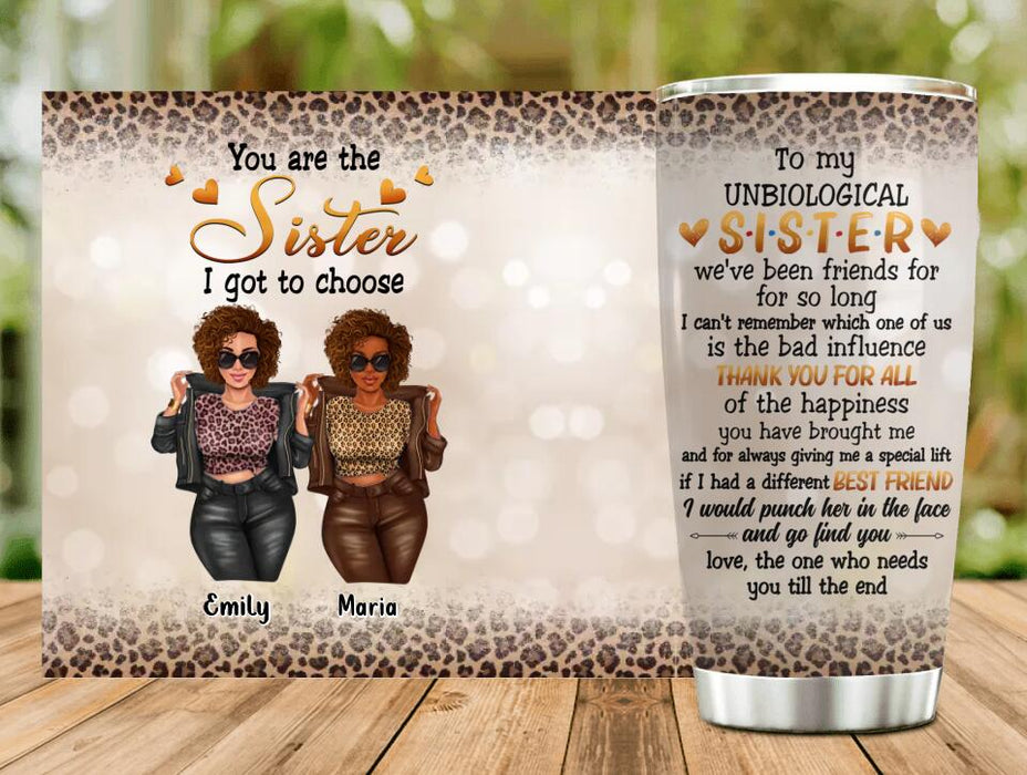 Personalized Best Friend Tumbler - Gift Idea For Best Friend - You Are The Sister I Got To Choose
