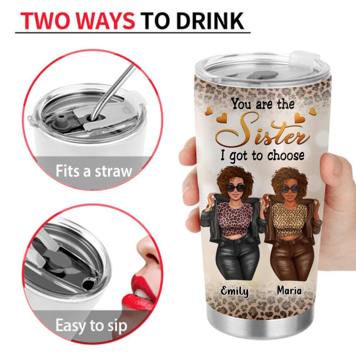 Personalized Best Friend Tumbler - Gift Idea For Best Friend - You Are The Sister I Got To Choose
