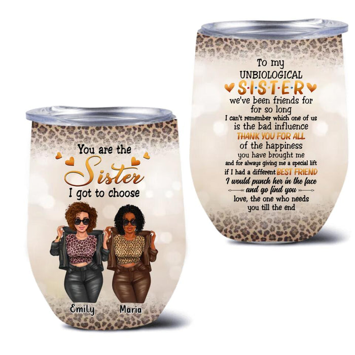 Personalized Best Friend Wine Tumbler - Gift Idea For Best Friend - You Are The Sister I Got To Choose