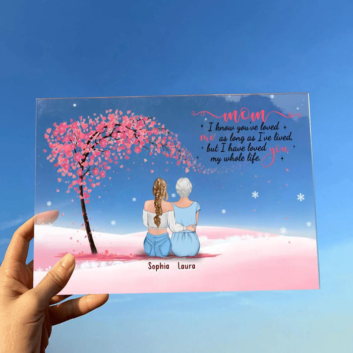 Personalized Mom And Daughter Acrylic Plaque - Up to 4 Daughters - I Have Loved You My Whole Life