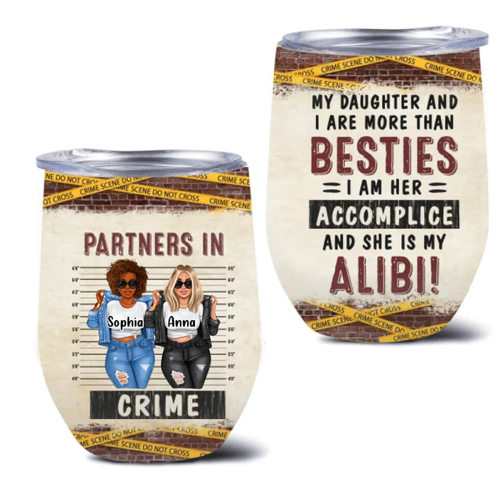 Personalized Besties/Sisters Wine Tumbler - Gift Idea For Friends/Sisters/Mom & Daughter - My Daughter And I Are More Than Besties
