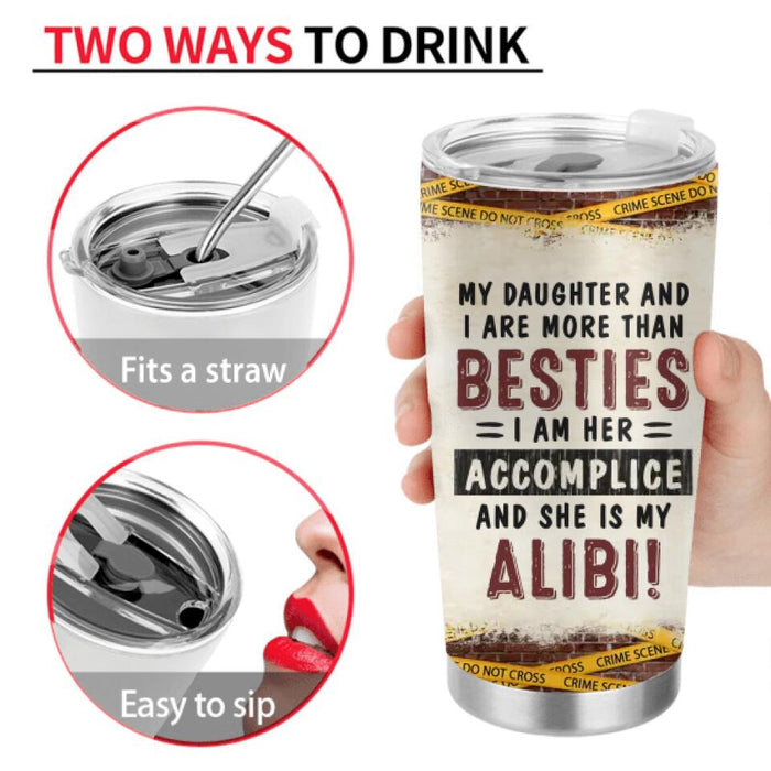 Personalized Besties/Sisters Tumbler - Gift Idea For Friends/Sisters/Mom & Daughter - My Daughter And I Are More Than Besties