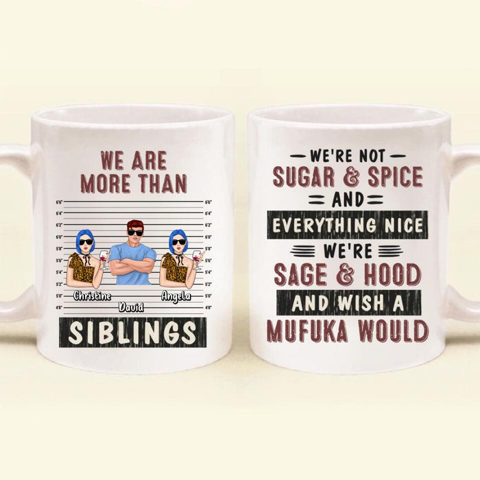 Personalized Besties/Siblings Coffee Mug  - Gift Idea For Friends/Besties/Siblings - We're Not Sugar & Spice And Everything Nice