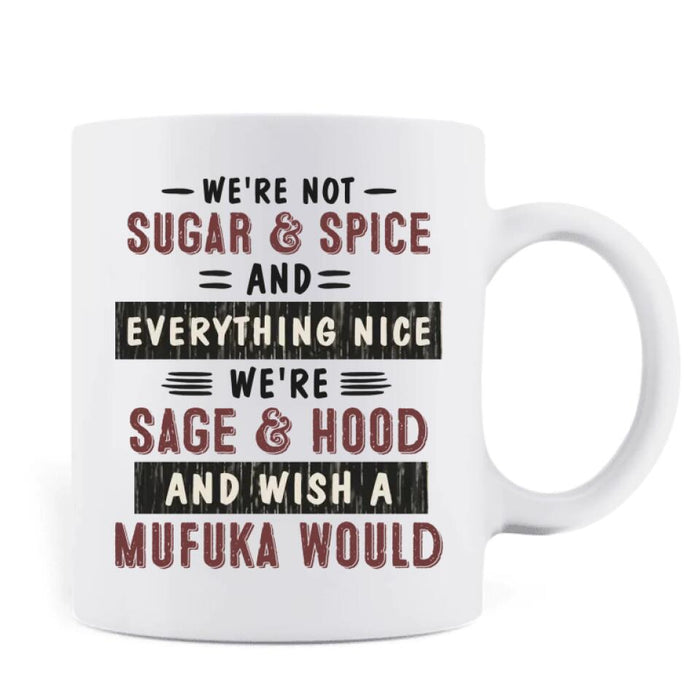 Personalized Besties/Siblings Coffee Mug  - Gift Idea For Friends/Besties/Siblings - We're Not Sugar & Spice And Everything Nice