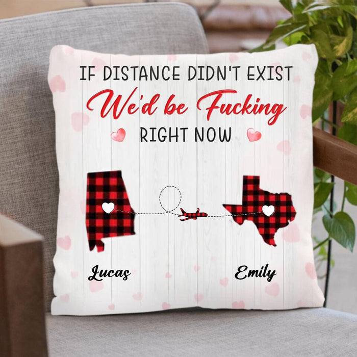 Personalized State Map Fleece Throw Blanket/Quilt/Pillow Cover - Gift Idea For Couple/Friends - If Distance Didn't Exist We'd Be Fucking Right Now