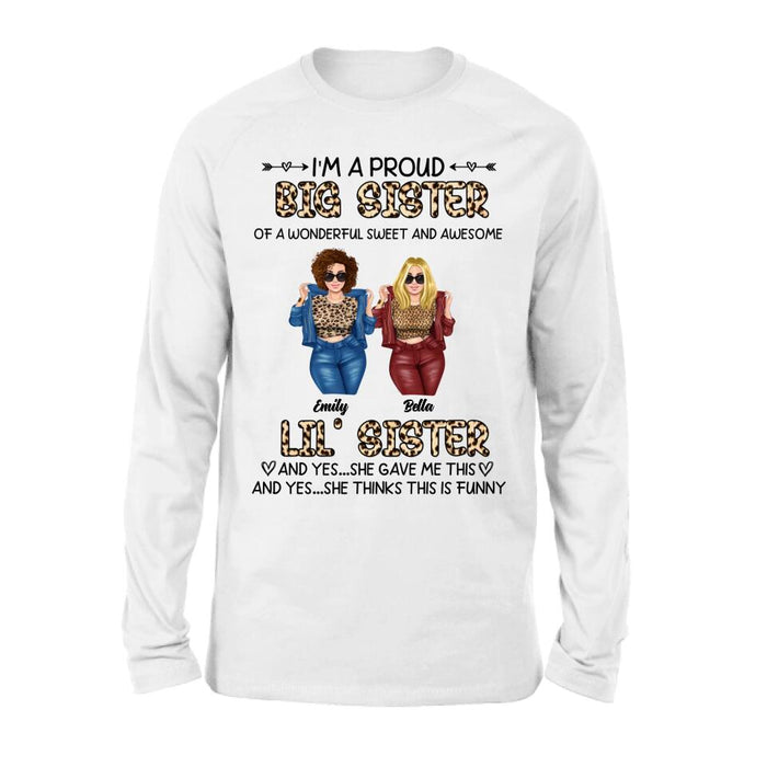 Personalized Friend T-shirt/Long Sleeve/Sweatshirt/Hoodie - Gift Idea For Best Friend - I'm A Proud LiL's Sister Of A Wonderful Sweet & Awesome Big Sister