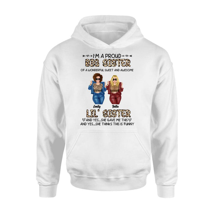 Personalized Friend T-shirt/Long Sleeve/Sweatshirt/Hoodie - Gift Idea For Best Friend - I'm A Proud LiL's Sister Of A Wonderful Sweet & Awesome Big Sister