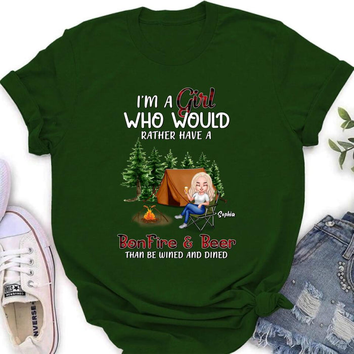 Personalized Camping Girl T-shirt/Long Sleeve/Sweatshirt/Hoodie - Gift Idea For Camping Lover - I'm A Girl Who Would Rather Have A Bonfire & Beer Than Be Wined And Dined
