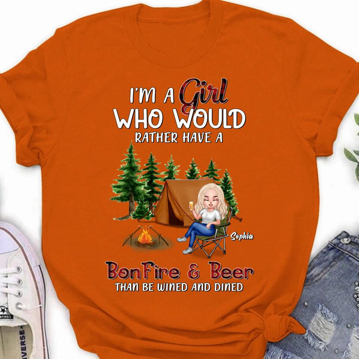 Personalized Camping Girl T-shirt/Long Sleeve/Sweatshirt/Hoodie - Gift Idea For Camping Lover - I'm A Girl Who Would Rather Have A Bonfire & Beer Than Be Wined And Dined
