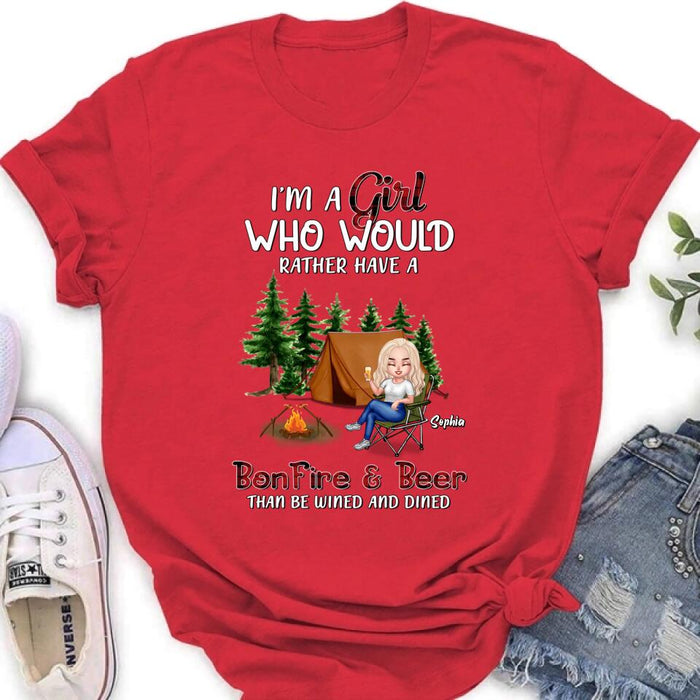 Personalized Camping Girl T-shirt/Long Sleeve/Sweatshirt/Hoodie - Gift Idea For Camping Lover - I'm A Girl Who Would Rather Have A Bonfire & Beer Than Be Wined And Dined