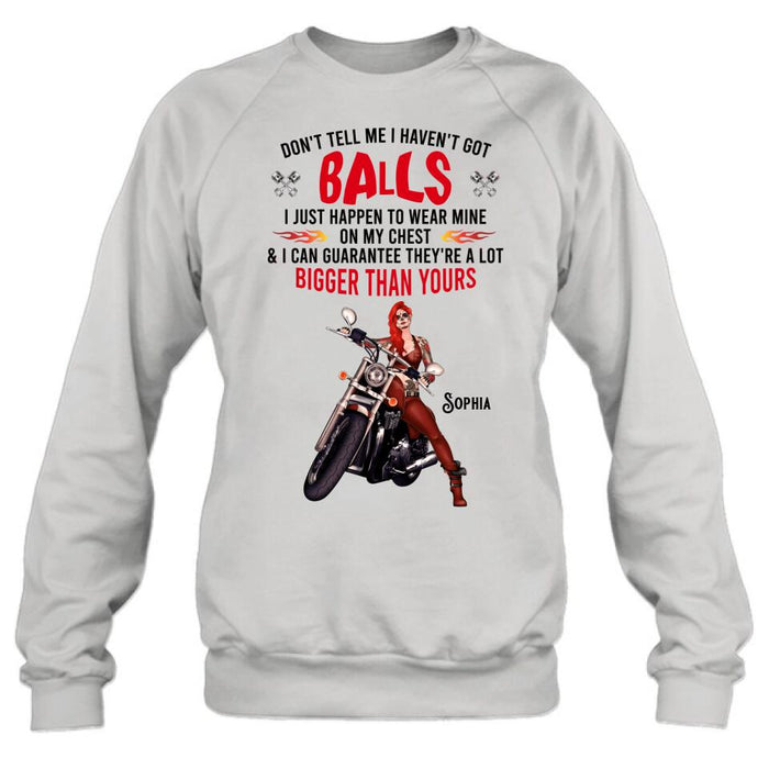 Personalized Biker Girl T-shirt/Long Sleeve/Sweatshirt/Hoodie - Gift Idea For Girl/Biker/Motorcycle Lover - Don't Tell Me I Haven't Got Balls