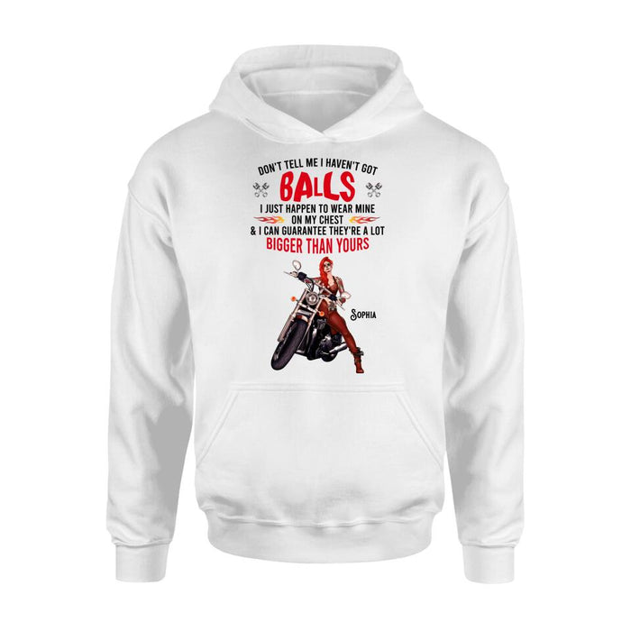 Personalized Biker Girl T-shirt/Long Sleeve/Sweatshirt/Hoodie - Gift Idea For Girl/Biker/Motorcycle Lover - Don't Tell Me I Haven't Got Balls