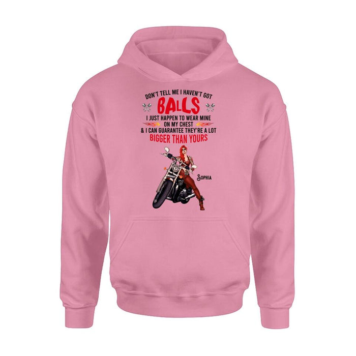 Personalized Biker Girl T-shirt/Long Sleeve/Sweatshirt/Hoodie - Gift Idea For Girl/Biker/Motorcycle Lover - Don't Tell Me I Haven't Got Balls