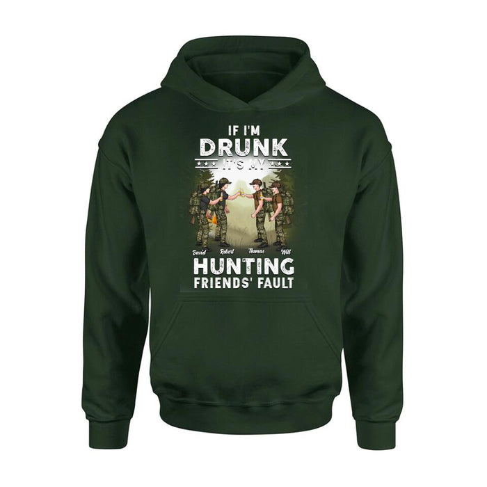Personalized Hunting Friends Drinking T-shirt/Long Sleeve/Sweatshirt/Hoodie - Up to 4 People - Gift Idea For Friends/Couple/Drinking/Hunting Lovers - If I'm Drunk It's My hunting Friends' Fault