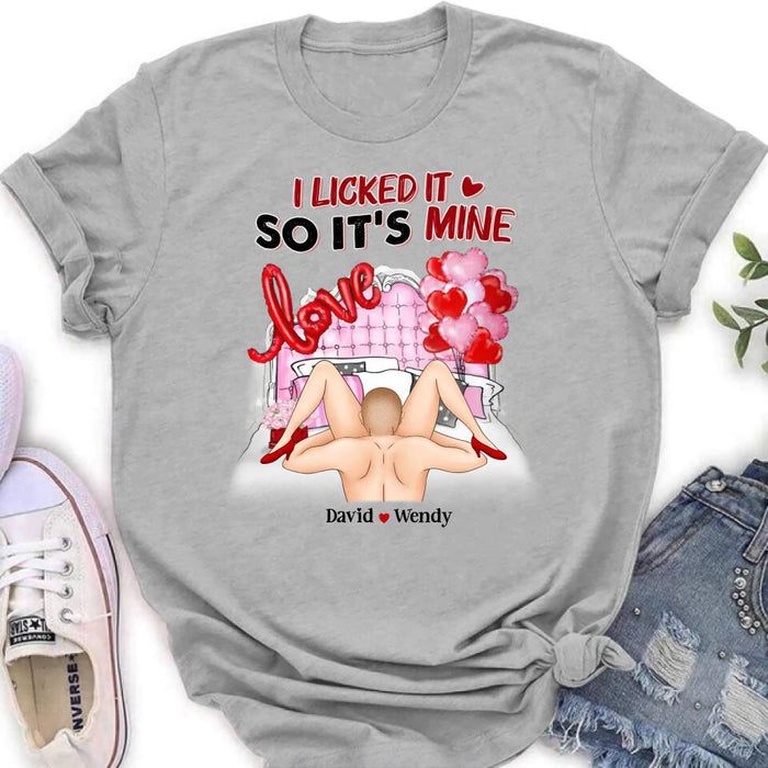 Custom Personalized T-Shirt/Long Sleeve/Sweatshirt/Hoodie - Valentine's Day/Anniversary/Birthday Gift for Him/Her - I Licked It So It's Mine