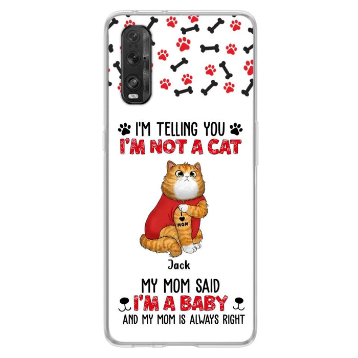 Personalized Dog/Cat Phone Case - Up to 4 Pets - Birthday, Loving Gift For Cat & Dog Lover, Pet Mom, Pet Dad - My Mom Said I'm A Baby - Case For Xiaomi/ Oppo/ Huawei