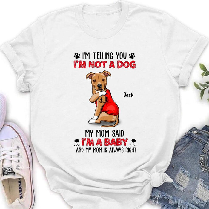 Personalized Dog/Cat T-shirt/Long Sleeve/Sweatshirt/Hoodie - Up to 4 Pets - Birthday, Loving Gift For Cat & Dog Lover, Pet Owner, Pet Mom, Pet Dad - My Mom Said I'm A Baby