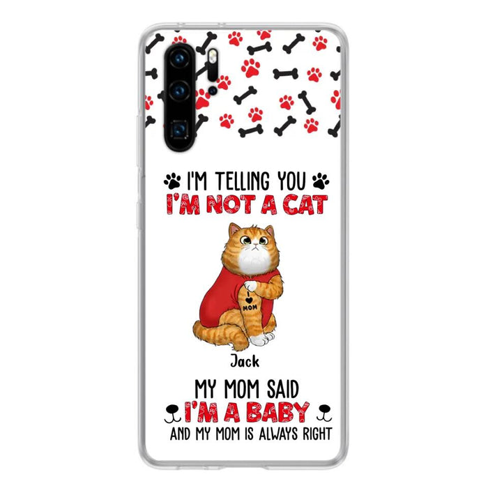 Personalized Dog/Cat Phone Case - Up to 4 Pets - Birthday, Loving Gift For Cat & Dog Lover, Pet Mom, Pet Dad - My Mom Said I'm A Baby - Case For Xiaomi/ Oppo/ Huawei