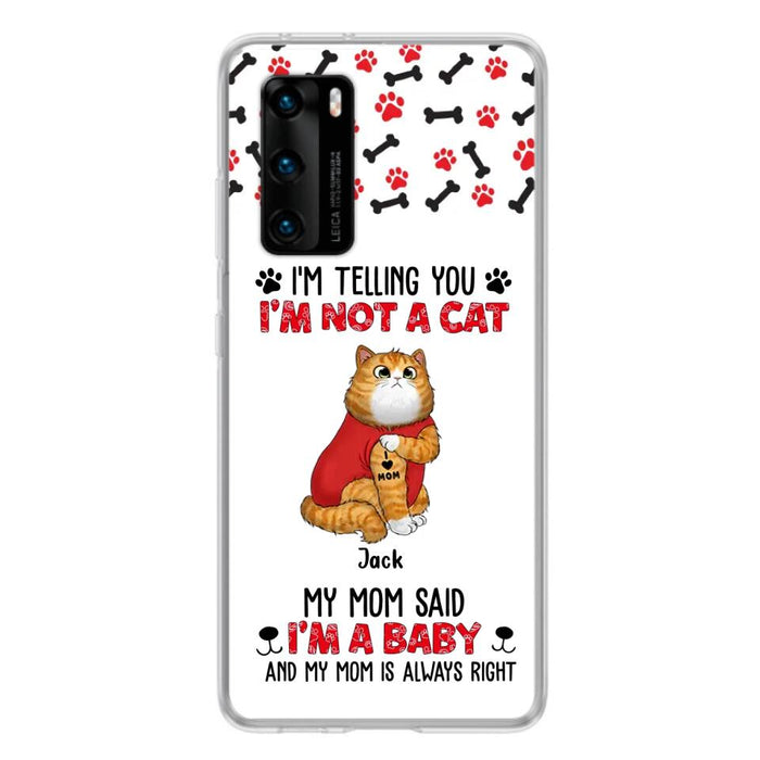 Personalized Dog/Cat Phone Case - Up to 4 Pets - Birthday, Loving Gift For Cat & Dog Lover, Pet Mom, Pet Dad - My Mom Said I'm A Baby - Case For Xiaomi/ Oppo/ Huawei