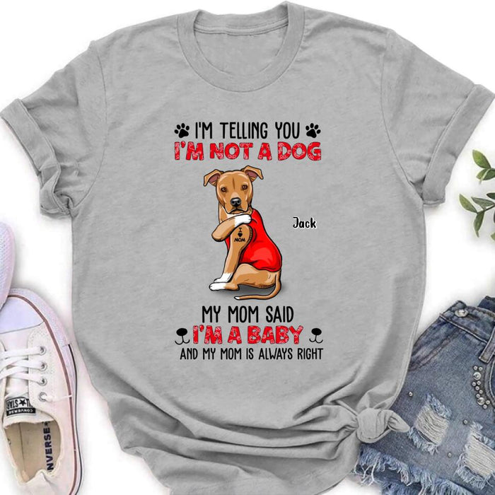 Personalized Dog/Cat T-shirt/Long Sleeve/Sweatshirt/Hoodie - Up to 4 Pets - Birthday, Loving Gift For Cat & Dog Lover, Pet Owner, Pet Mom, Pet Dad - My Mom Said I'm A Baby