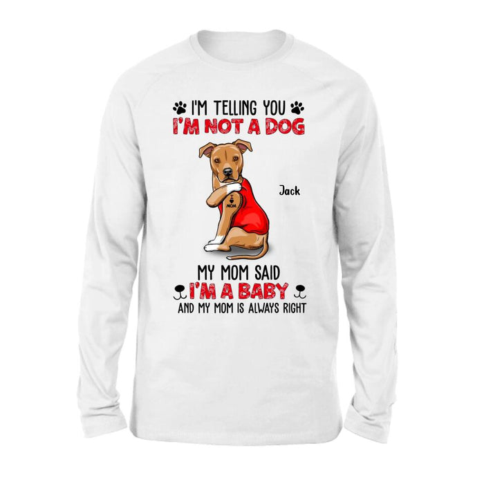 Personalized Dog/Cat T-shirt/Long Sleeve/Sweatshirt/Hoodie - Up to 4 Pets - Birthday, Loving Gift For Cat & Dog Lover, Pet Owner, Pet Mom, Pet Dad - My Mom Said I'm A Baby