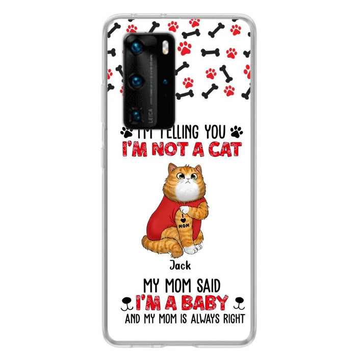 Personalized Dog/Cat Phone Case - Up to 4 Pets - Birthday, Loving Gift For Cat & Dog Lover, Pet Mom, Pet Dad - My Mom Said I'm A Baby - Case For Xiaomi/ Oppo/ Huawei