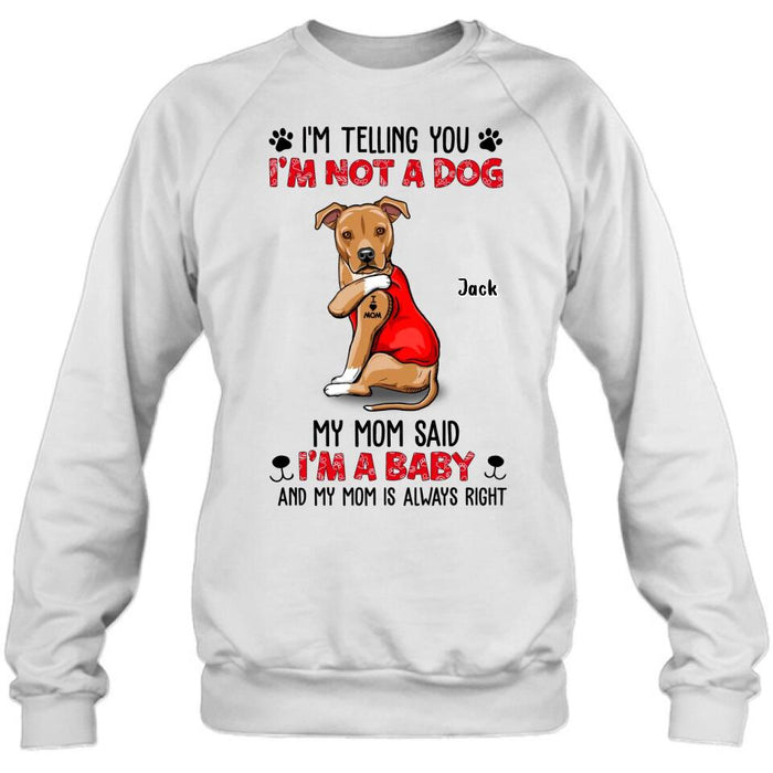 Personalized Dog/Cat T-shirt/Long Sleeve/Sweatshirt/Hoodie - Up to 4 Pets - Birthday, Loving Gift For Cat & Dog Lover, Pet Owner, Pet Mom, Pet Dad - My Mom Said I'm A Baby