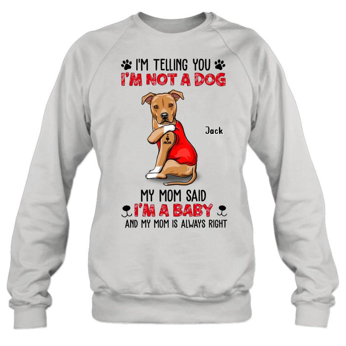 Personalized Dog/Cat T-shirt/Long Sleeve/Sweatshirt/Hoodie - Up to 4 Pets - Birthday, Loving Gift For Cat & Dog Lover, Pet Owner, Pet Mom, Pet Dad - My Mom Said I'm A Baby