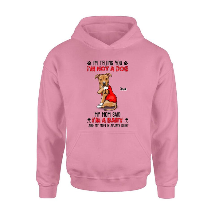 Personalized Dog/Cat T-shirt/Long Sleeve/Sweatshirt/Hoodie - Up to 4 Pets - Birthday, Loving Gift For Cat & Dog Lover, Pet Owner, Pet Mom, Pet Dad - My Mom Said I'm A Baby