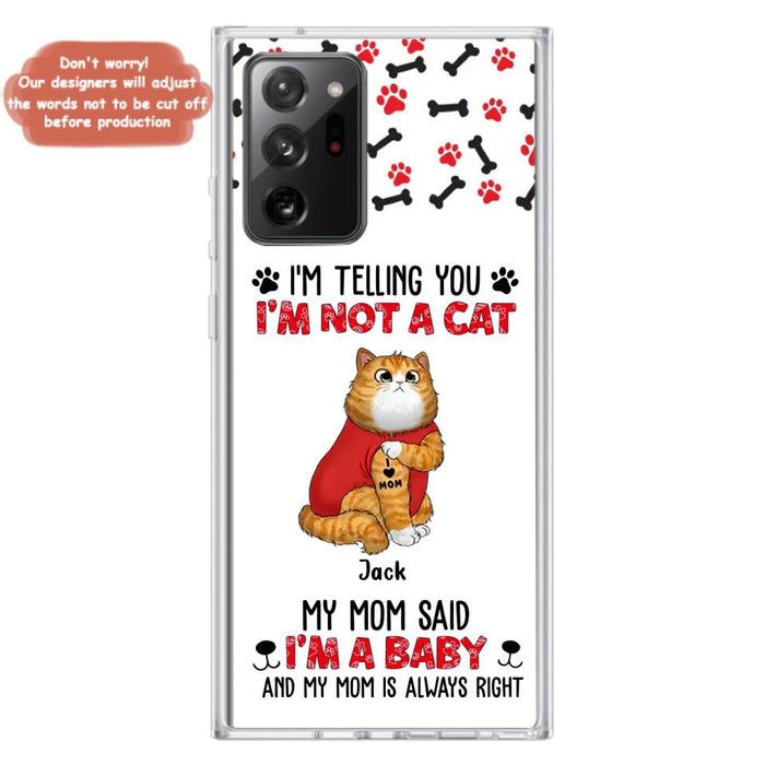Personalized Dog/Cat Phone Case - Up to 4 Pets - Birthday, Loving Gift For Cat & Dog Lover, Pet Owner, Pet Mom, Pet Dad - My Mom Said I'm A Baby - Case For iPhone And Samsung
