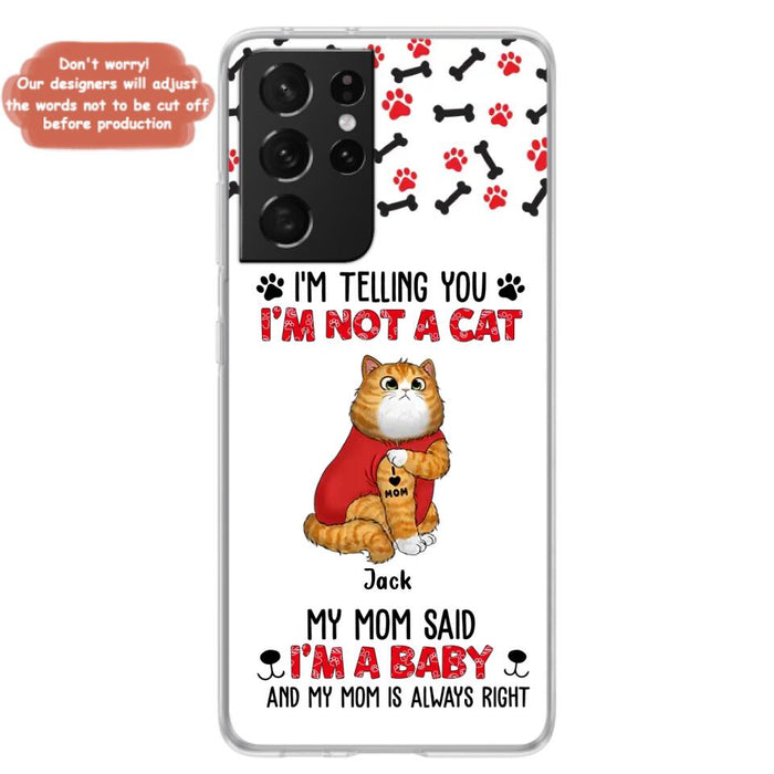 Personalized Dog/Cat Phone Case - Up to 4 Pets - Birthday, Loving Gift For Cat & Dog Lover, Pet Owner, Pet Mom, Pet Dad - My Mom Said I'm A Baby - Case For iPhone And Samsung