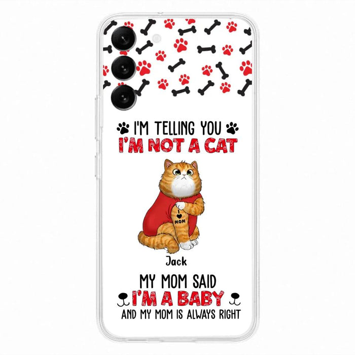 Personalized Dog/Cat Phone Case - Up to 4 Pets - Birthday, Loving Gift For Cat & Dog Lover, Pet Owner, Pet Mom, Pet Dad - My Mom Said I'm A Baby - Case For iPhone And Samsung