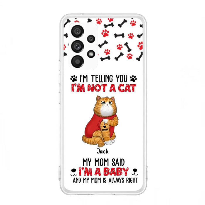 Personalized Dog/Cat Phone Case - Up to 4 Pets - Birthday, Loving Gift For Cat & Dog Lover, Pet Owner, Pet Mom, Pet Dad - My Mom Said I'm A Baby - Case For iPhone And Samsung