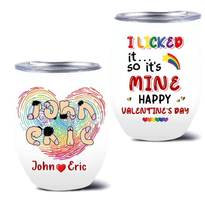 Personalized Naughty Gay Wine Tumbler - Valentine's Day Gift For Gay LGBT Gift Idea - I Licked It So It's Mine