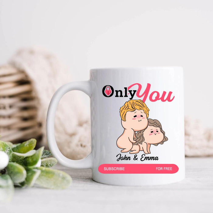 Personalized Coffee Mug - Funny Gift For Him/Her/Valentine's Day Gift - Only You