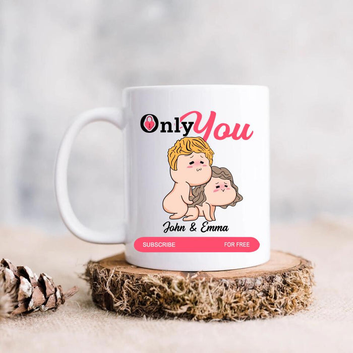 Personalized Coffee Mug - Funny Gift For Him/Her/Valentine's Day Gift - Only You