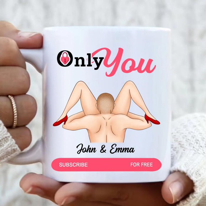 Personalized Funny Coffee Mug - Gift For Him/Her/Valentine's Day Gift - Only You