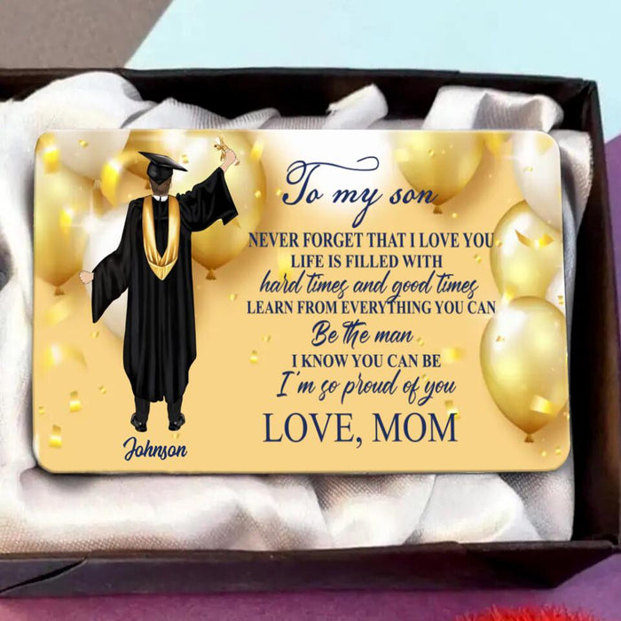 Personalized To My Son Wallet Aluminium Card - Gift Idea For Son From Mom/Graduation Gift - Never Forget That I Love You
