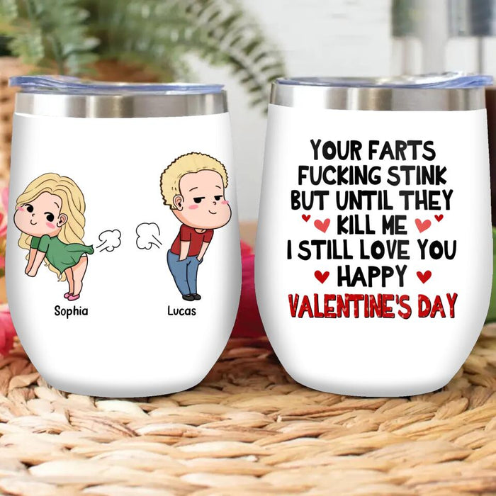 Personalized Cute Fart Couple Wine Tumbler - Valentine's Day Gift For Couple - Your Farts Stink But Until They Kill Me I Still Love You