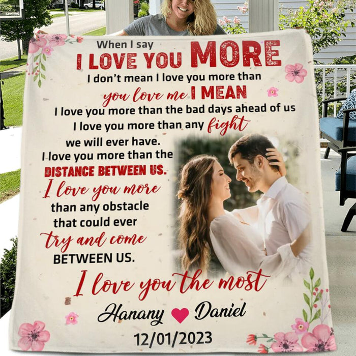 Personalized Couple Fleece Throw Blanket/Quilt - Gift Idea For Couple/Him & Her - When I Say I Love You More