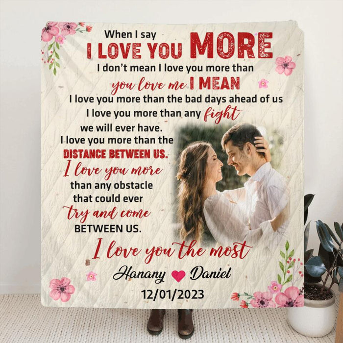 Personalized Couple Fleece Throw Blanket/Quilt - Gift Idea For Couple/Him & Her - When I Say I Love You More