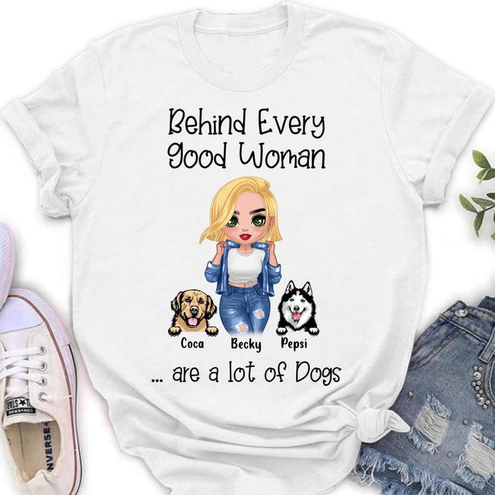 Personalized Pet Mom T-Shirt/Long Sleeve/Sweatshirt/Hoodie - Up to 6 Pets - Gift Idea For Dog/Cat Lover - Behind Every Good Woman Are A Lot Of Dogs