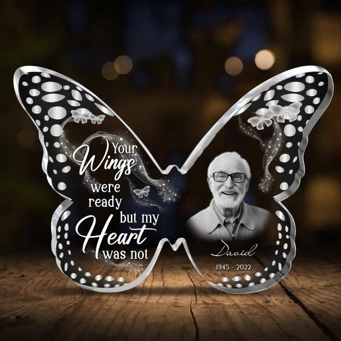 Personalized Memorial Photo Butterfly Acrylic Plaque - Memorial Gift Idea For Christmas - Your Wings Were Ready But My Heart Was Not