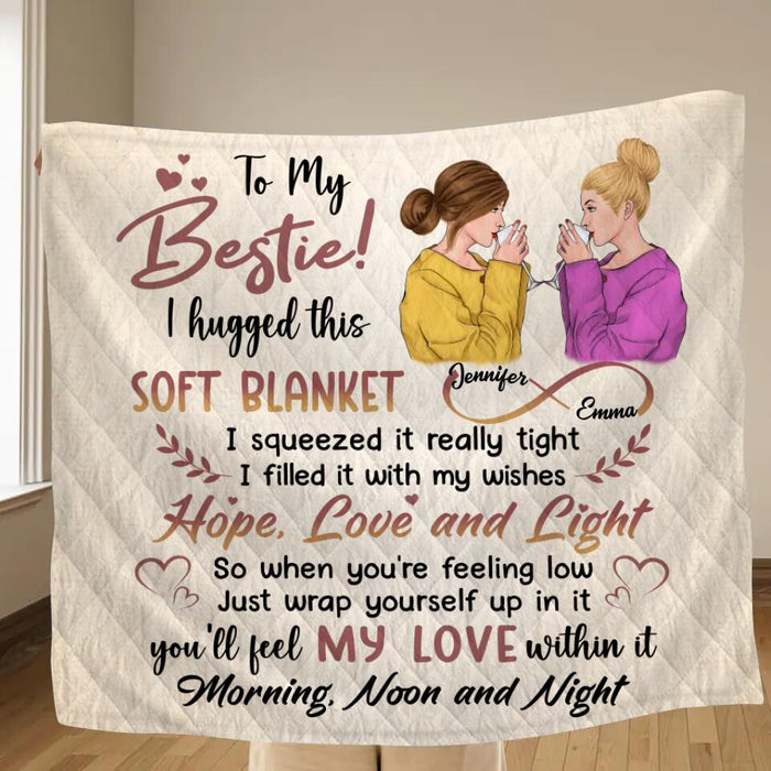 Personalized Friends Fleece Throw Blanket/Quilt - Gift For Best Friends - To My Bestie I Hugged This Soft Blanket