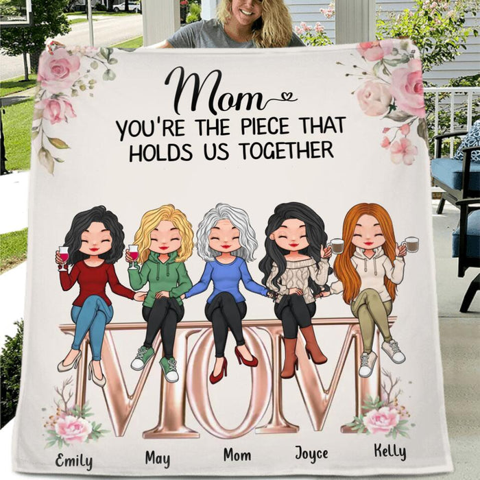 Personalized Mother Fleece Throw Blanket/Quilt - Up to 5 People - Gift Idea For Mother - Mom You're The Piece That Holds Us Together