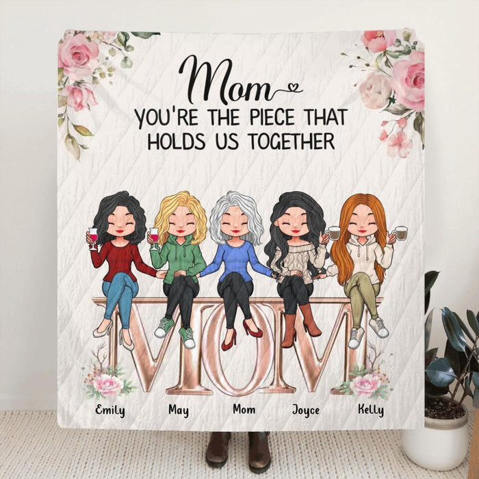 Personalized Mother Fleece Throw Blanket/Quilt - Up to 5 People - Gift Idea For Mother - Mom You're The Piece That Holds Us Together