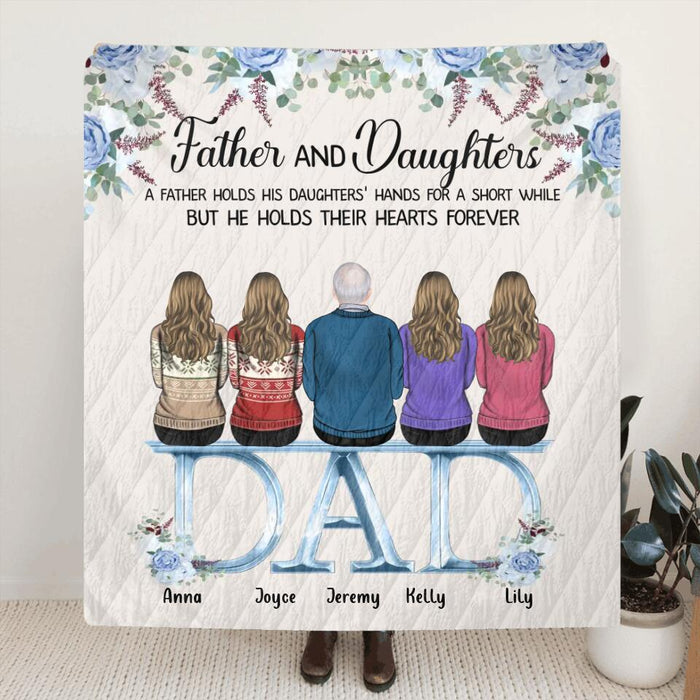 Personalized Father Quilt/Fleece Throw Blanket - Up to 5 People - Father's Day Gift Idea For Father - Father & Daughters A Father Holds His Daughters Hands For A Short While